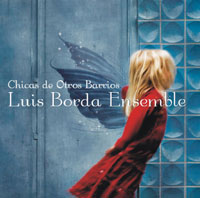 Luis Borda Ensemble - Chicas de Otros Barrios