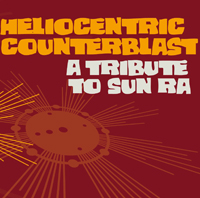 HELIOCENTRIC COUNTERBLAST - A Tribute To Sun Ra