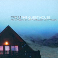 Myra Melford / Mark Dresser / Matt Wilson - TRIO M - GUEST HOUSE