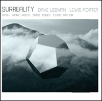 DAVE LIEBMAN / LEWIS PORTER with special guest MARC RIBOT - SURREALITY